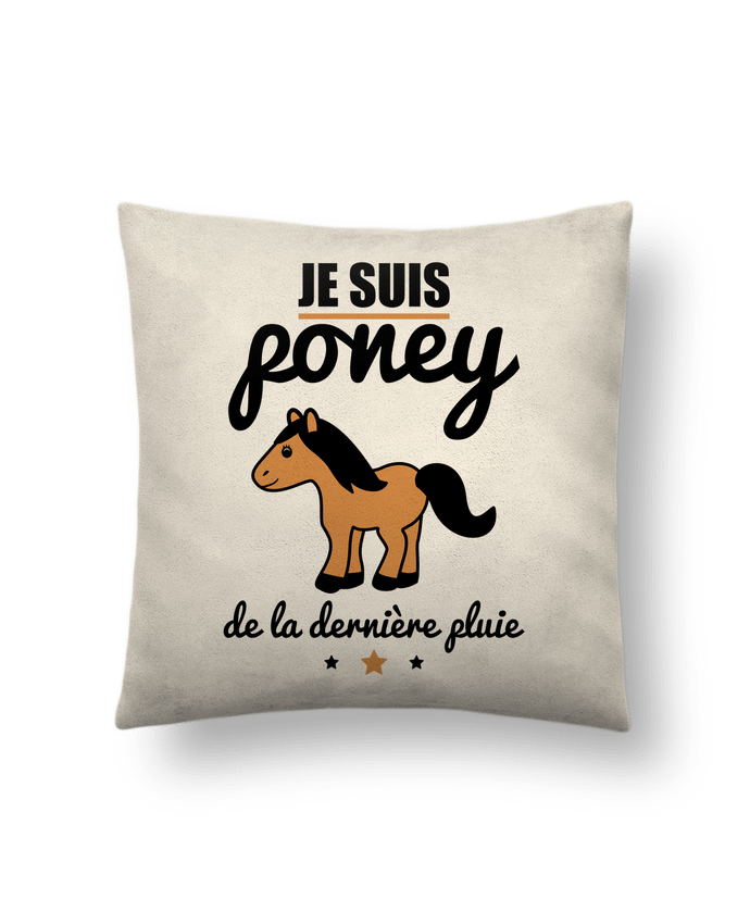Cushion suede touch 45 x 45 cm Je suis poney de la dernière pluie by Benichan