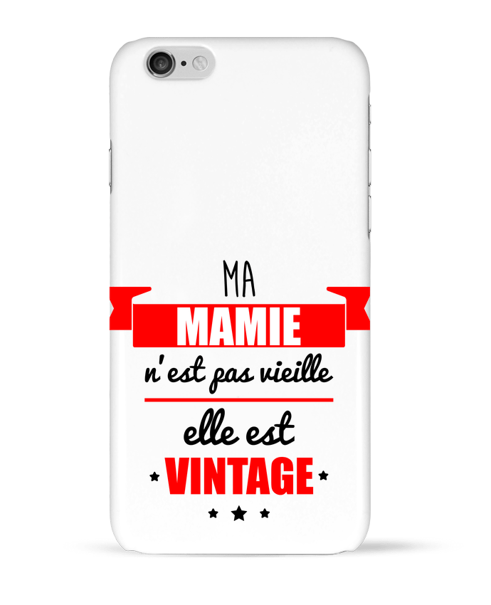 Case 3D iPhone 6 Ma mamie n'est pas vieille elle est vintage by Benichan