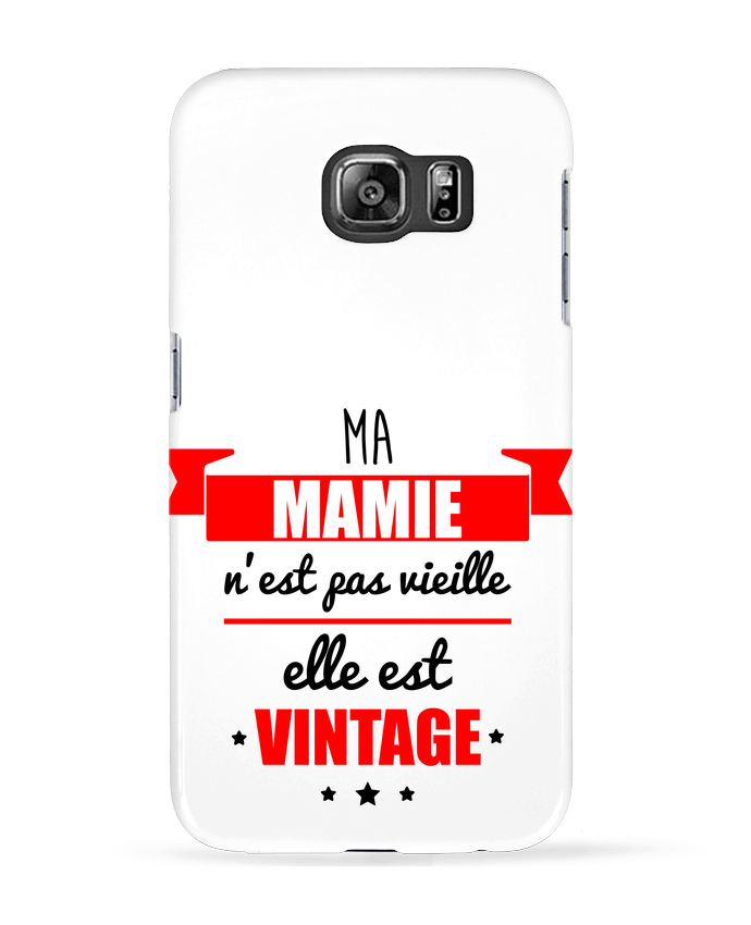 Case 3D Samsung Galaxy S6 Ma mamie n'est pas vieille elle est vintage - Benichan