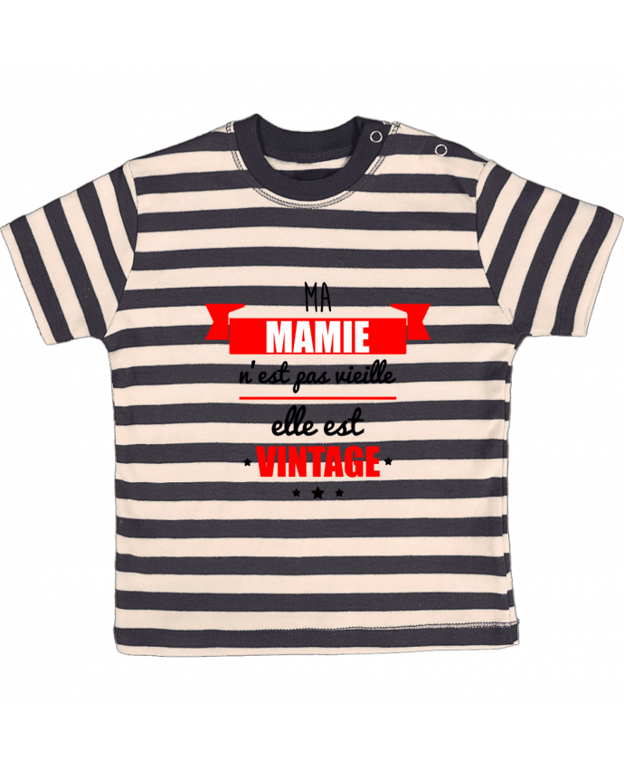 T-shirt baby with stripes Ma mamie n'est pas vieille elle est vintage by Benichan