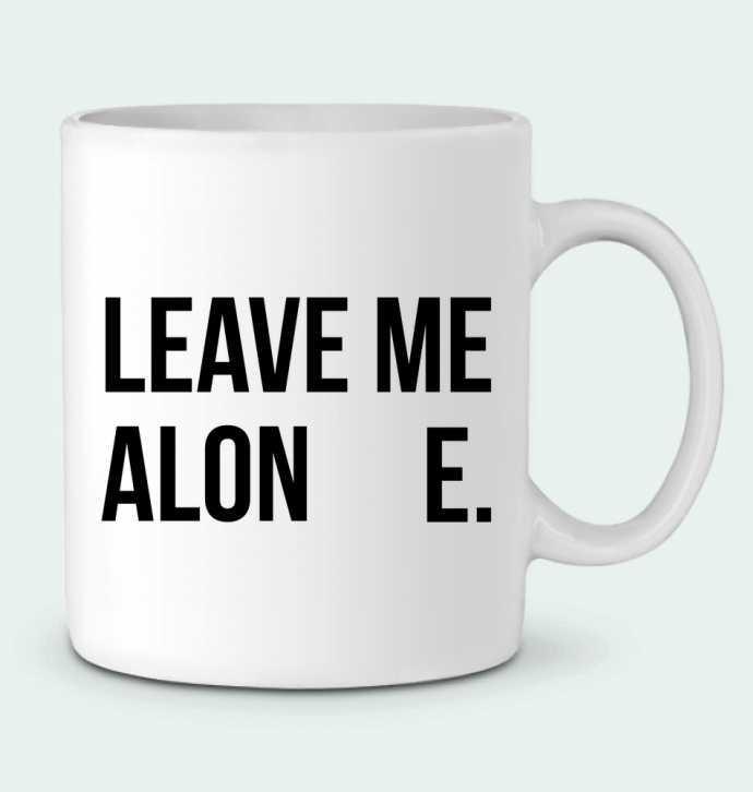 Ceramic Mug Leave me alone. by tunetoo