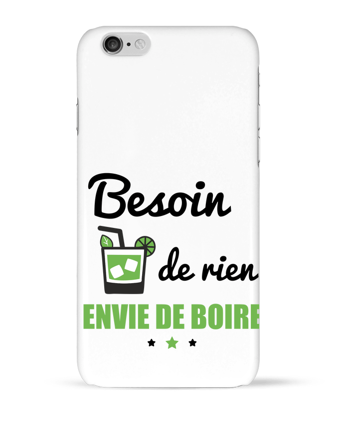 Case 3D iPhone 6 Besoin de rien, envie de boire by Benichan