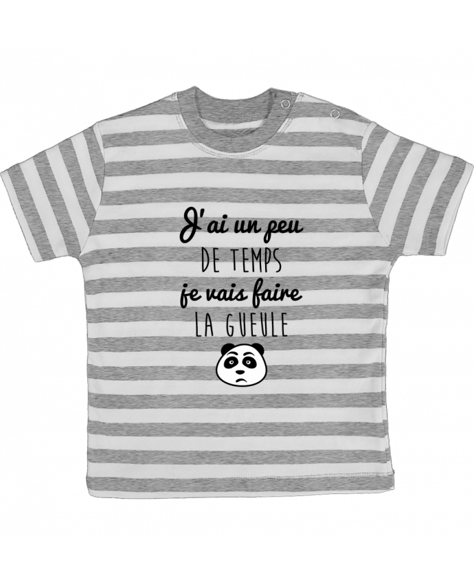 Tee-shirt bébé à rayures J'ai un peu de temps je vais faire la gueule par Benichan
