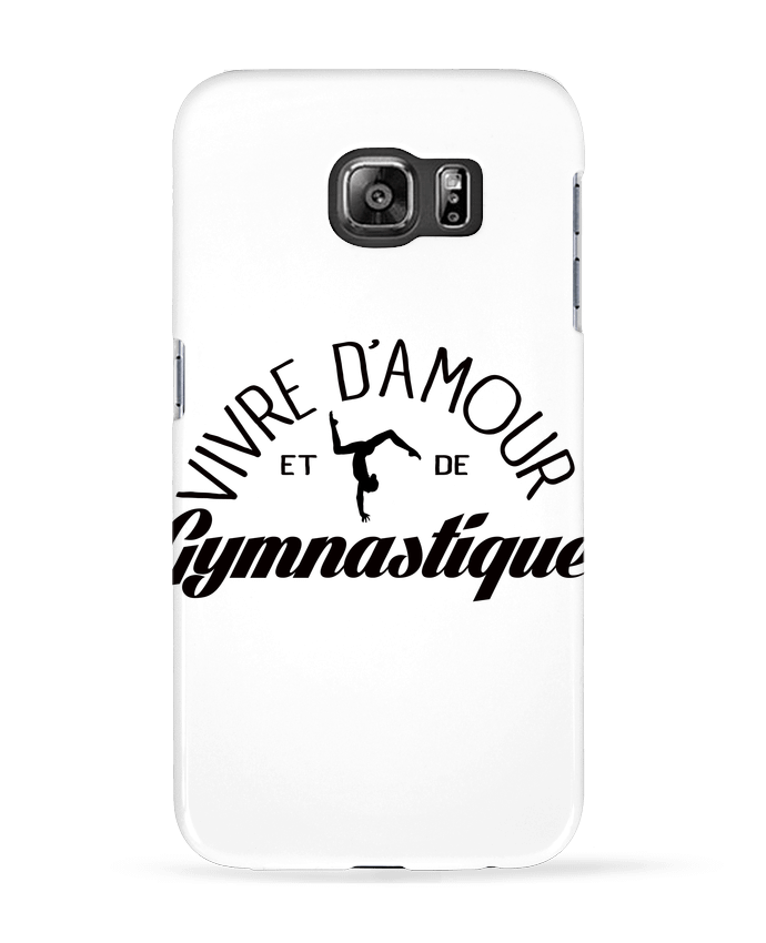 Case 3D Samsung Galaxy S6 Vivre d'amour et de Gymnastique - Freeyourshirt.com