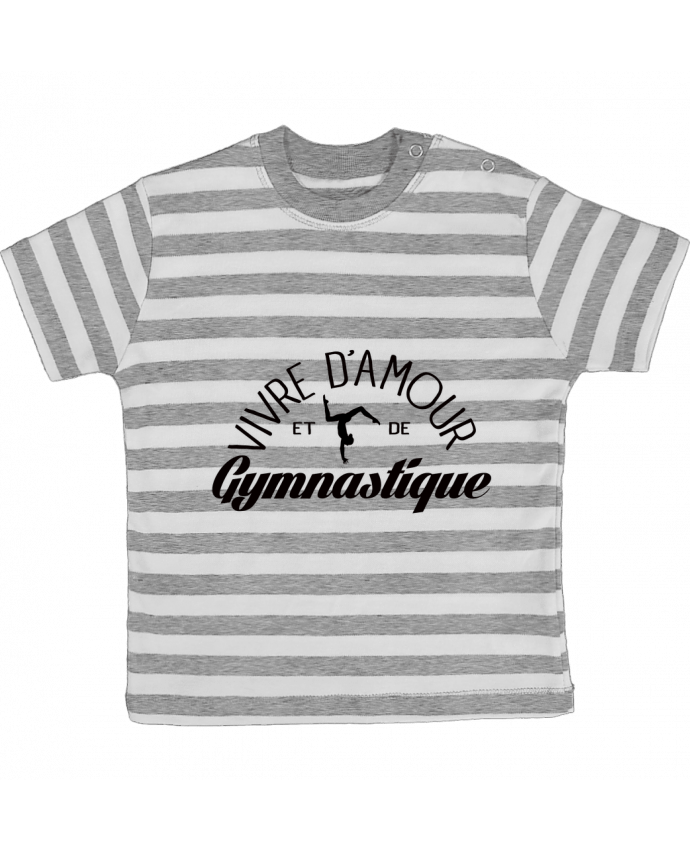 Tee-shirt bébé à rayures Vivre d'amour et de Gymnastique par Freeyourshirt.com