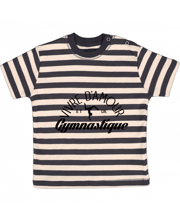 T-shirt baby with stripes Vivre d'amour et de Gymnastique by Freeyourshirt.com