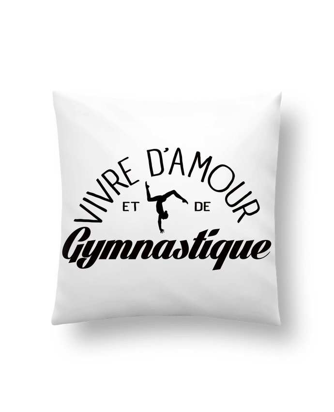 Cushion synthetic soft 45 x 45 cm Vivre d'amour et de Gymnastique by Freeyourshirt.com