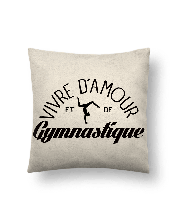 Cushion suede touch 45 x 45 cm Vivre d'amour et de Gymnastique by Freeyourshirt.com