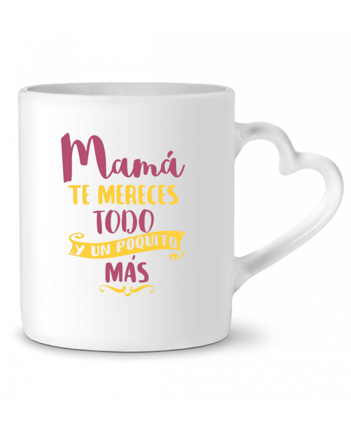 Taza Corazón Mamá te mereces todo y un poquito más por tunetoo