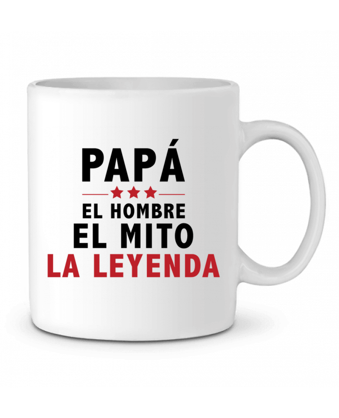 Ceramic Mug PAPÁ : EL HOMBRE EL MITO LA LEYENDA by tunetoo
