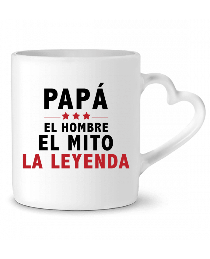 Mug Heart PAPÁ : EL HOMBRE EL MITO LA LEYENDA by tunetoo