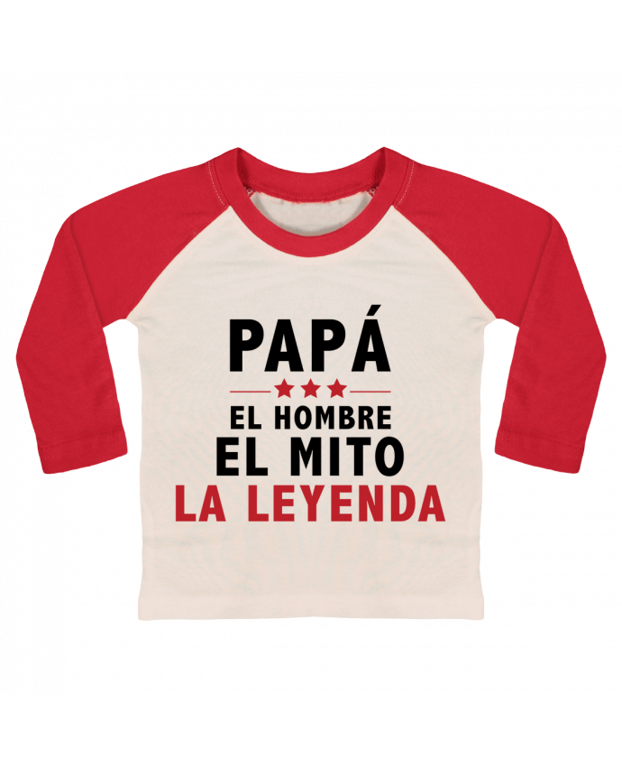 Camiseta Bebé Béisbol Manga Larga PAPÁ : EL HOMBRE EL MITO LA LEYENDA por tunetoo