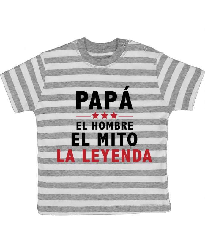 Camiseta Bebé a Rayas PAPÁ : EL HOMBRE EL MITO LA LEYENDA por tunetoo