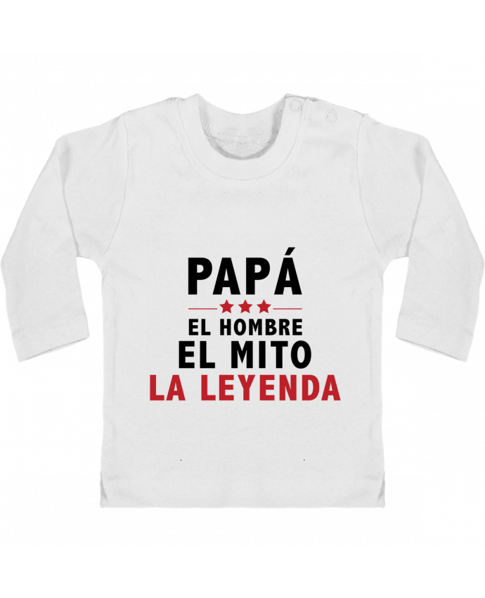 Baby T-shirt with press-studs long sleeve PAPÁ : EL HOMBRE EL MITO LA LEYENDA manches longues du designer tunetoo
