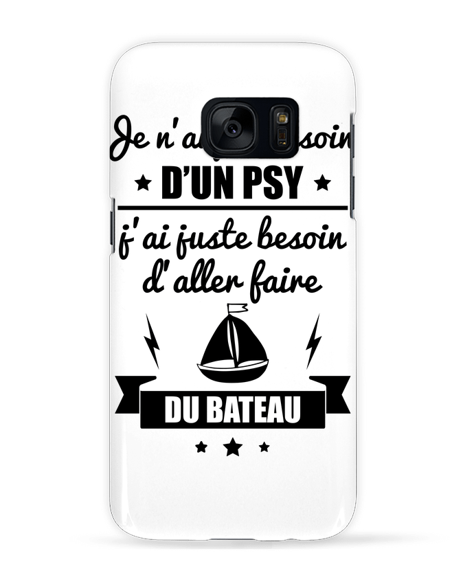 Coque 3D Samsung Galaxy S7  Je n'ai pas besoin d'un psy, j'ai juste besoin d'aller faire du bate