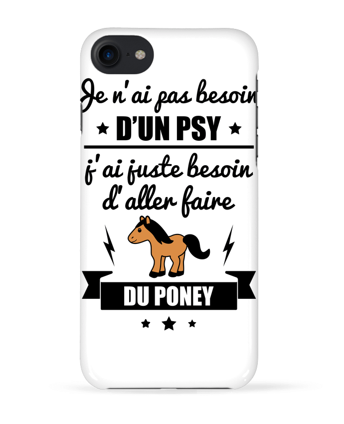 Carcasa Iphone 7 Je n'ai pas besoin d'un psy, j'ai juste besoin d'aller faire du poney de Benic