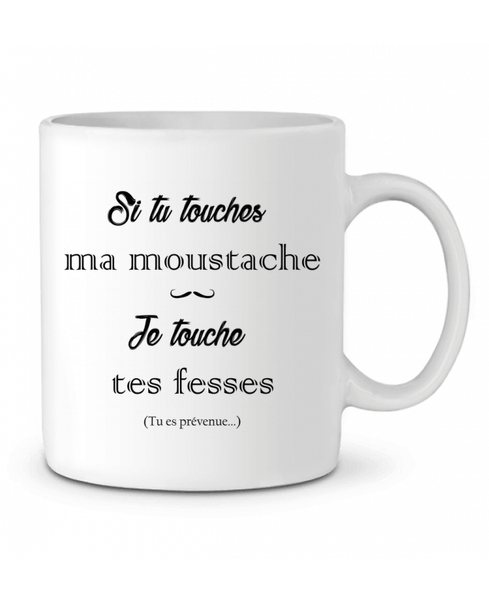 Taza Cerámica Si tu touches ma moustache, je touche tes fesses por tunetoo