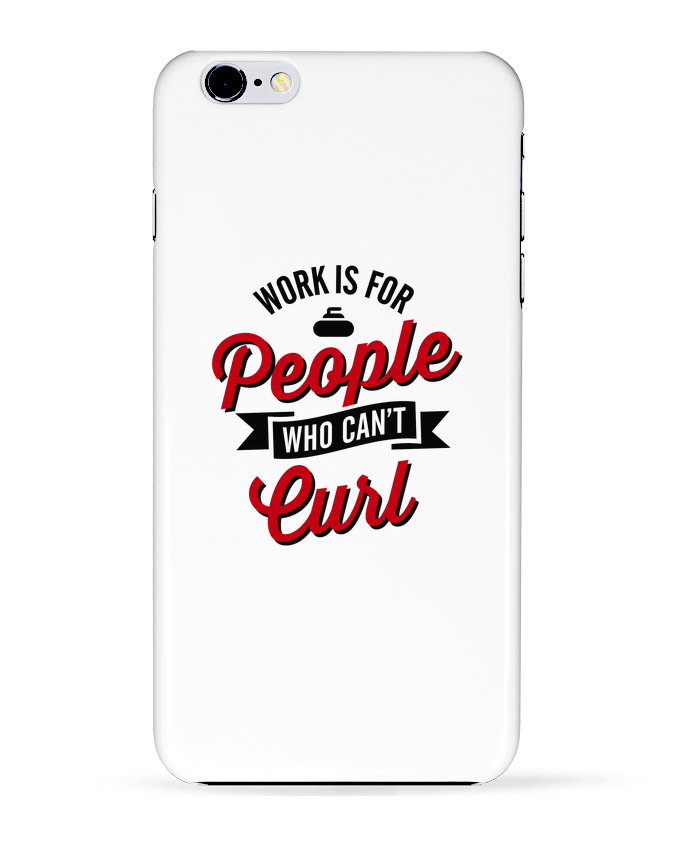  COQUE Iphone 6+ | WORK IS FOR PEOPLE WHO CANT CURL de LaundryFactory