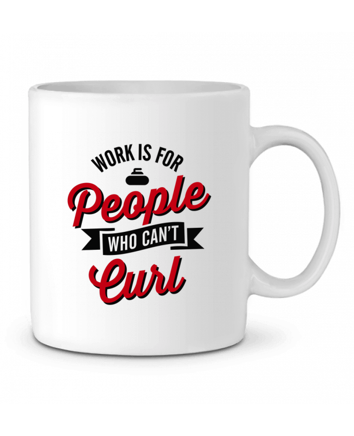 Mug  WORK IS FOR PEOPLE WHO CANT CURL par LaundryFactory