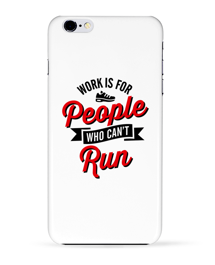  COQUE Iphone 6+ | WORK IS FOR PEOPLE WHO CANT RUN de LaundryFactory