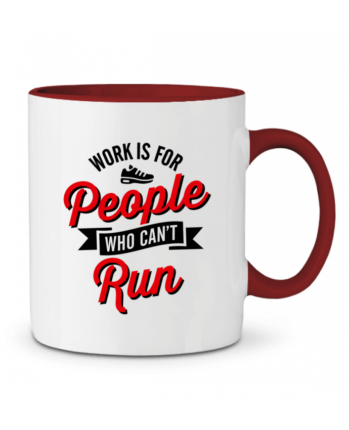 Mug bicolore WORK IS FOR PEOPLE WHO CANT RUN LaundryFactory