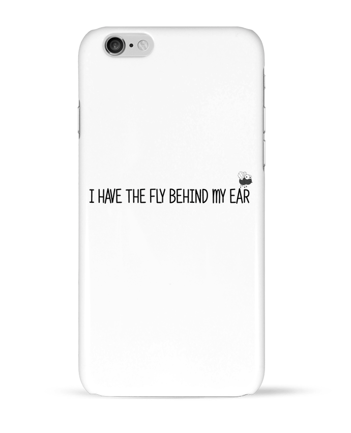 Case 3D iPhone 6 I have the fly behind my ear by tunetoo