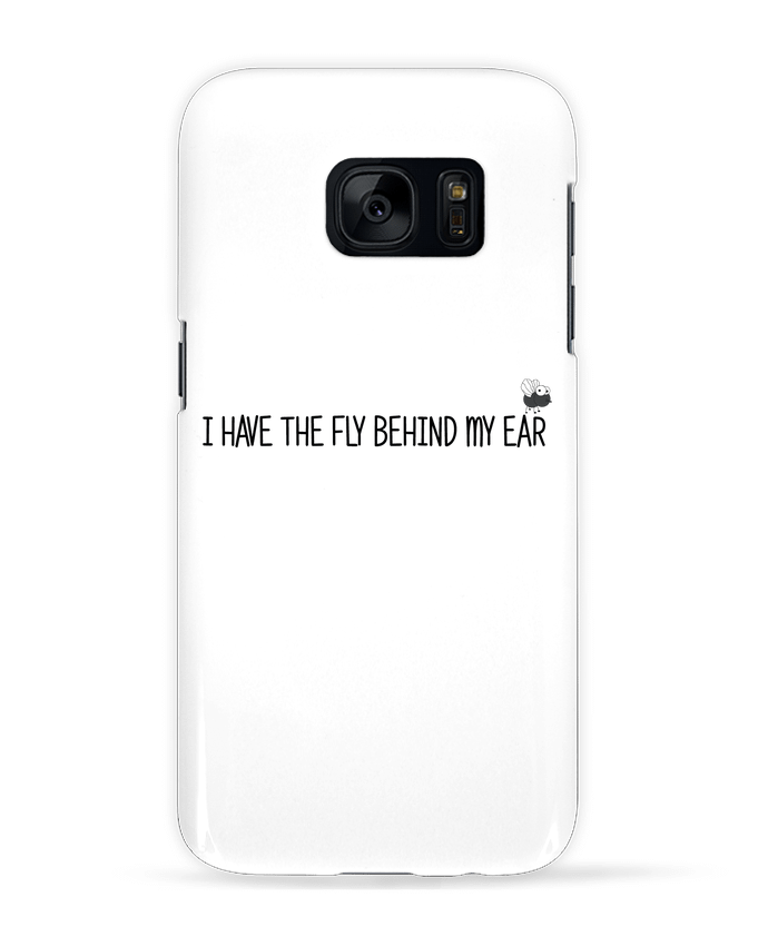 Case 3D Samsung Galaxy S7 I have the fly behind my ear by tunetoo
