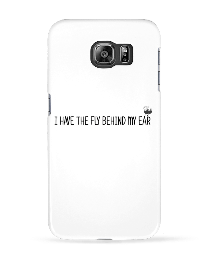 Coque Samsung Galaxy S6 I have the fly behind my ear - tunetoo