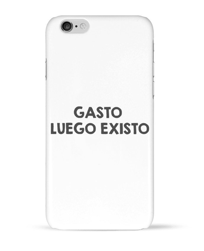 Case 3D iPhone 6 Gasto, luego existo basic by tunetoo