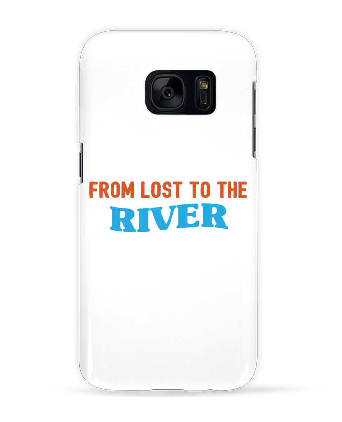 Coque 3D Samsung Galaxy S7  From lost to the river par tunetoo
