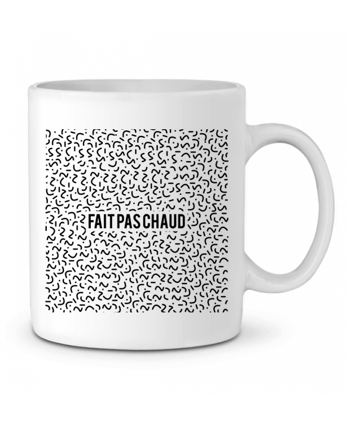 Ceramic Mug Fait pas chaud by tunetoo