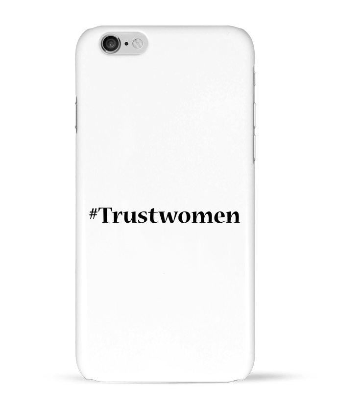 Coque iPhone 6 #TrustWomen par tunetoo