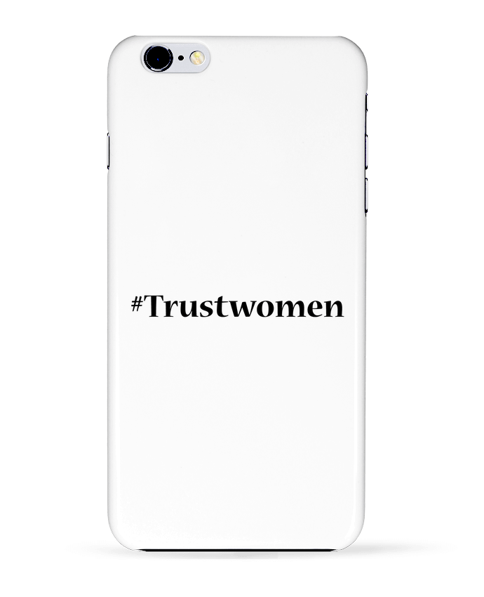 Case 3D iPhone 6+ #TrustWomen de tunetoo