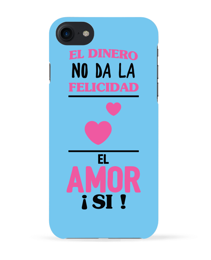 COQUE 3D Iphone 7 El dinero no da la felicidad el amor si ! de tunetoo