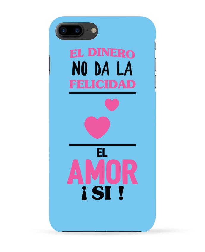 Coque iPhone 7 + El dinero no da la felicidad el amor si ! par tunetoo