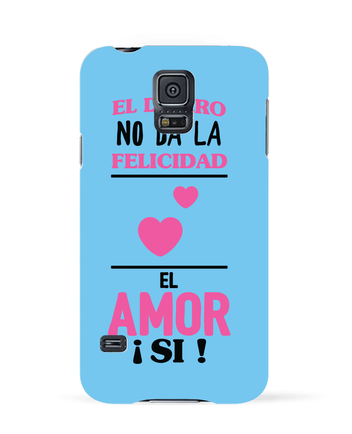 Coque Samsung Galaxy S5 El dinero no da la felicidad el amor si ! par tunetoo
