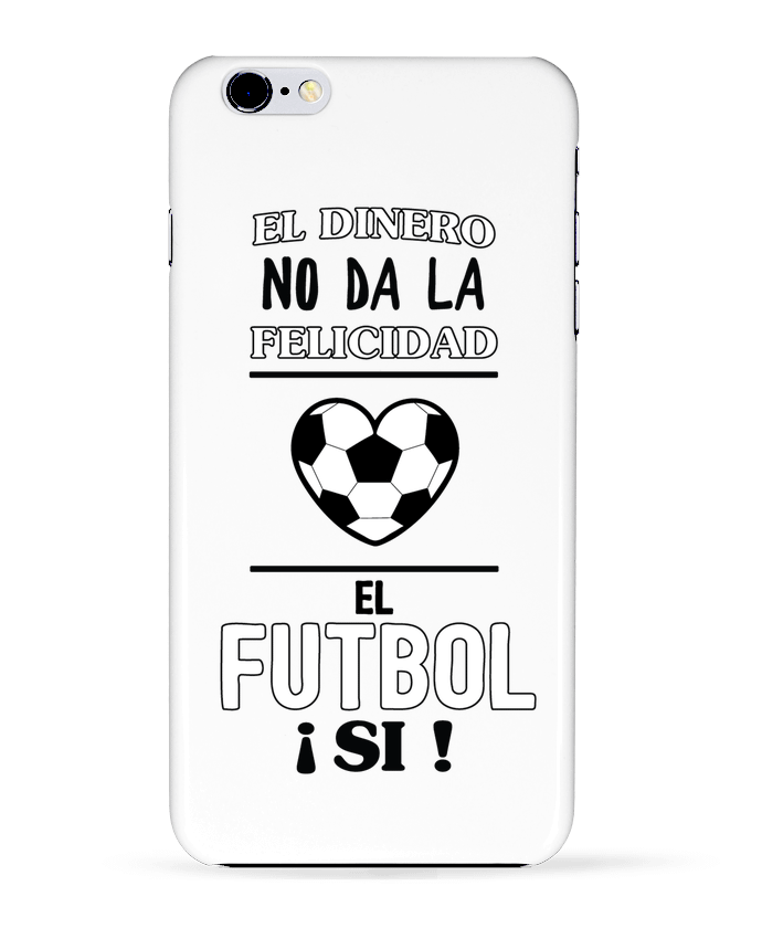 Carcasa Iphone 6+ El dinero no da la felicidad, el futbol si ! de tunetoo