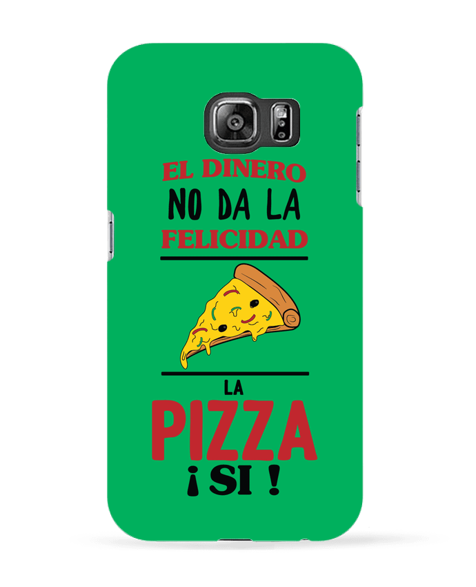 Coque Samsung Galaxy S6 El dinero no da la felicidad, la pizza si ! - tunetoo