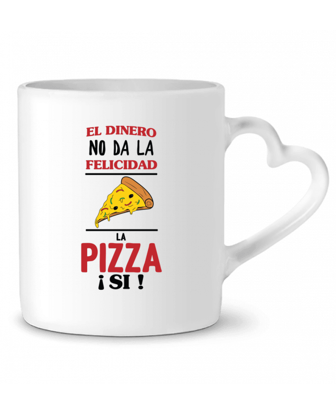 Mug coeur El dinero no da la felicidad, la pizza si ! par tunetoo