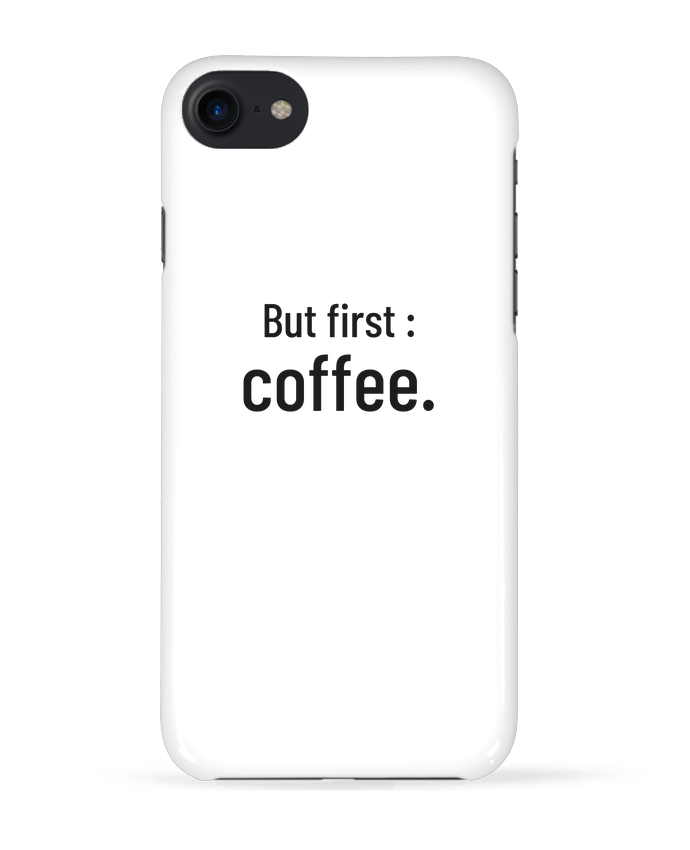 Case 3D iPhone 7 But first : coffee. de Folie douce