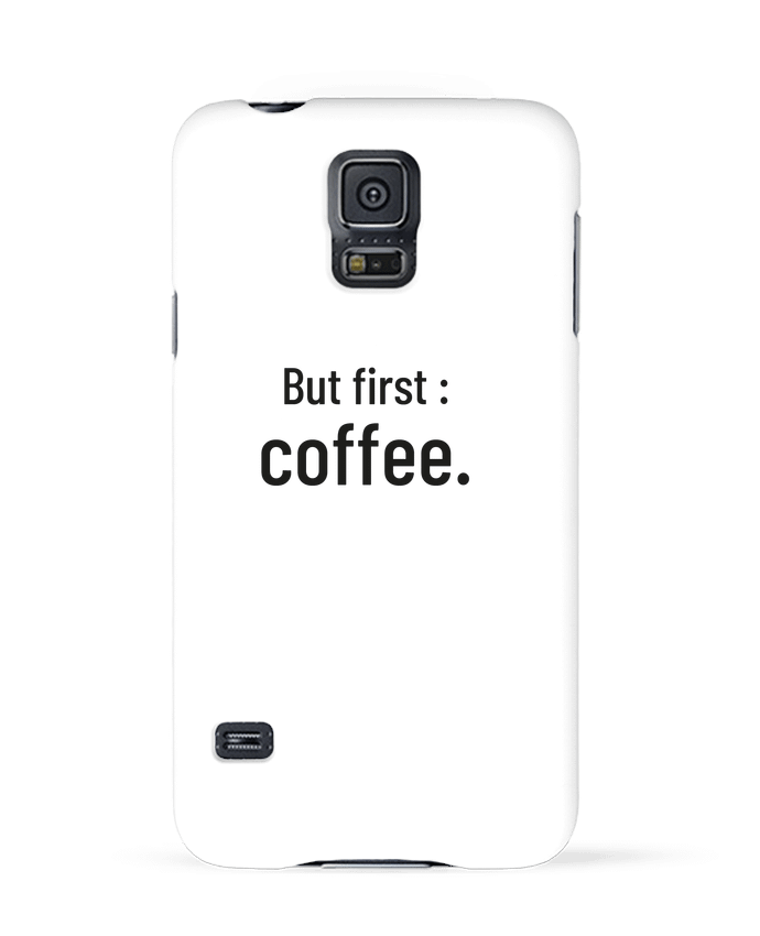 Coque Samsung Galaxy S5 But first : coffee. par Folie douce