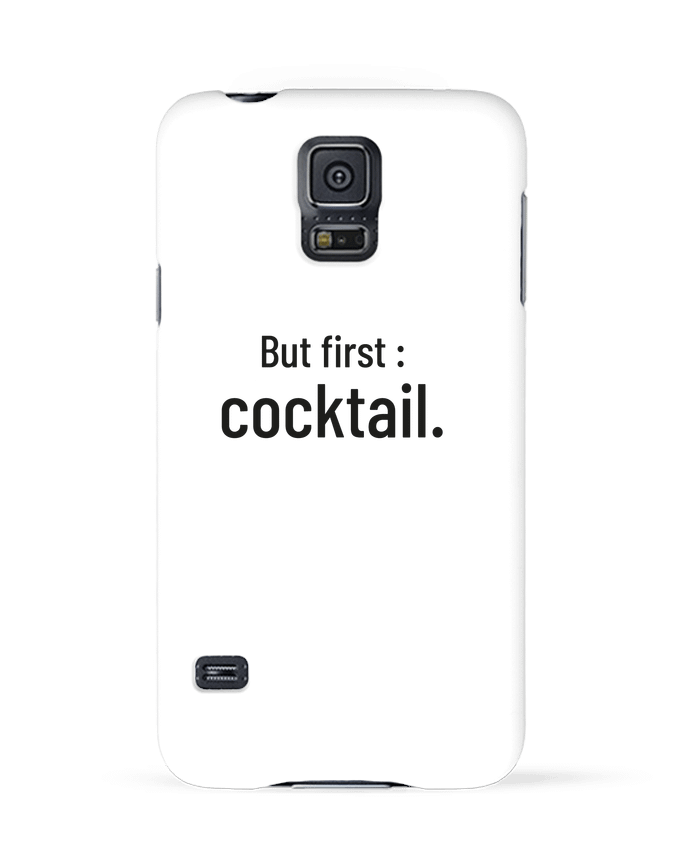 Coque Samsung Galaxy S5 But first : cocktail. par Folie douce