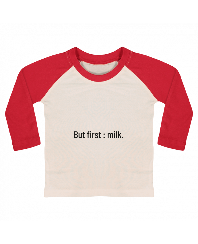 T-shirt baby Baseball long sleeve But first : milk. by Folie douce