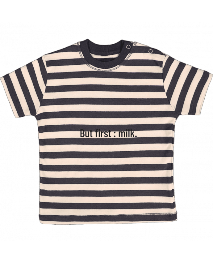T-shirt baby with stripes But first : milk. by Folie douce