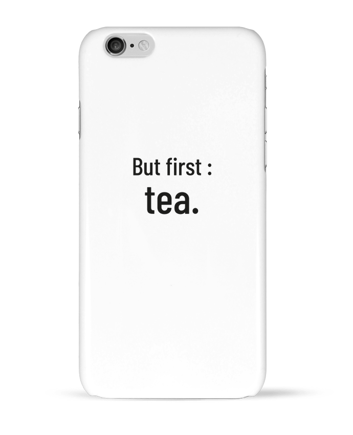 Coque iPhone 6 But first : tea. par Folie douce