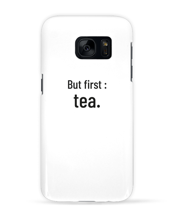 Coque 3D Samsung Galaxy S7  But first : tea. par Folie douce