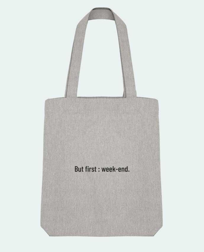 Tote Bag Stanley Stella But first : week-end. by Folie douce 