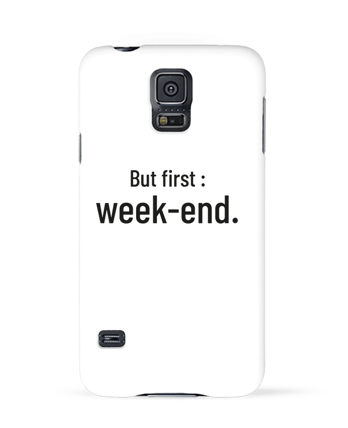 Coque Samsung Galaxy S5 But first : week-end. par Folie douce