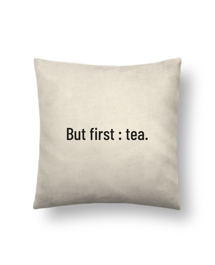 Coussin suédine But first : tea. par Folie douce