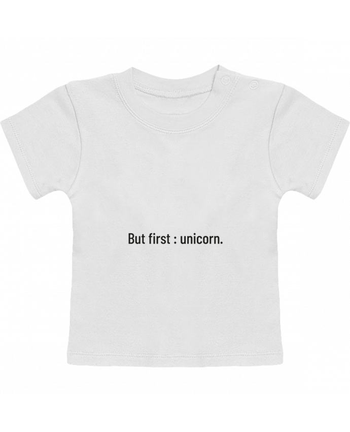 T-Shirt Baby Short Sleeve But first : unicorn. manches courtes du designer Folie douce